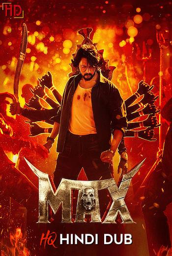 MAX (2024) [Hindi – HQ/Studio Dub] DS4K WEB-DL 4K 1080p 720p 480p [x264/HEVC] HD | Full Movie [Without-ADs]