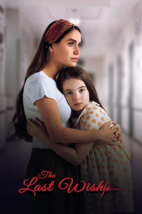 The Last Wish AKA Son Dilek (2025) WEB-DL [Hindi (DD5.1) & Turkish] 1080p 720p & 480p Dual Audio [x264/10Bit-HEVC] | Full Movie