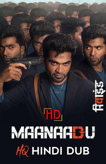Maanaadu (2021) WEB-DL [HQ Hindi-Dub] 1080p 720p & 480p [x264/HEVC] HD | Full Movie