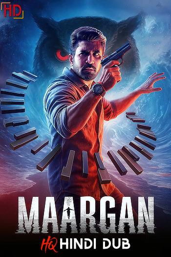 Maargan (2025) [Hindi – HQ/Studio Dub] DS4K WEB-DL 4K 1080p 720p 480p [x264/HEVC] HD | Full Movie [Without-ADs]