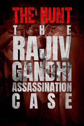 The Hunt: The Rajiv Gandhi Assassination Case (Season 1) WEB-DL [Hindi (DD5.1)] 4K 1080p 720p & 480p [x264/ESub] | SonyLIV Series