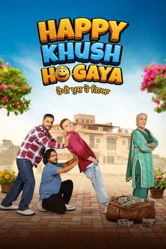 Happy Khush Ho Gaya (2025) WEB-DL [Punjabi DD2.0] 4K 1080p 720p & 480p [x264/HEVC] | Full Movie