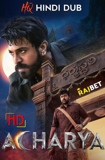 Acharya (2022) [HQ Hindi-Dub] WEB-DL 1080p 720p & 480p [x264/HEVC] HD | Full Movie
